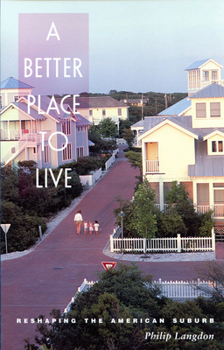 Paperback A Better Place to Live: Reshaping the American Suburb Book