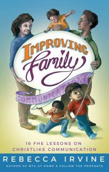 Paperback Improving Family Communication: 16 FHE Lessons on Christlike Communication Book