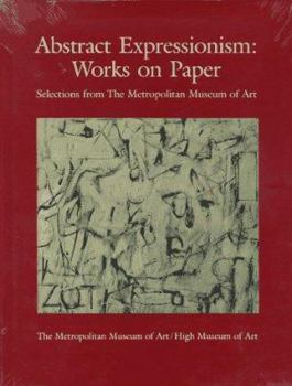 Hardcover Abstract Expressionism: Works on Paper: Selections from the Metropolitan Museum of Art Book