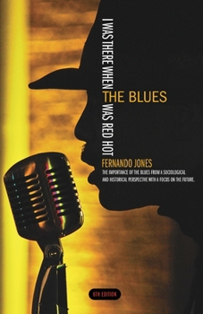 Paperback I Was There When the Blues Was Red Hot Book