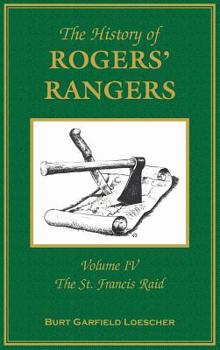 The History of Roger's Rangers, Vol. 4: The St. Francis Raid