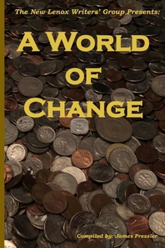 Paperback A World of Change: The New Lenox Writers' Group presents Book