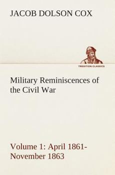 Paperback Military Reminiscences of the Civil War, Volume 1 April 1861-November 1863 Book