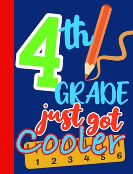 Paperback 4th Grade Just Got Cooler: Children's Math Graphing Paper Notepad with Large 1/2 inch Squares for 4th Grade School Kids, 120 Pages 7.44" x 9.69" Book