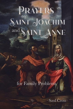 Prayers to Saint Joachim and Saint Anne for Family Problems