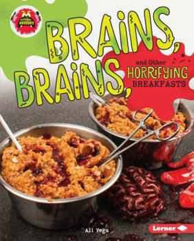 Library Binding Brains, Brains, and Other Horrifying Breakfasts Book