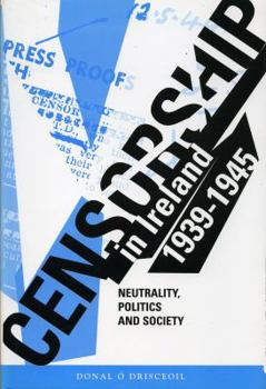 Paperback Censorship in Ireland 1939-1945: Neutrality, Politics and Society Book