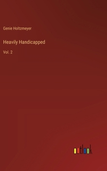 Hardcover Heavily Handicapped: Vol. 2 Book