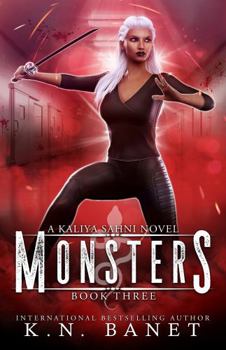 Monsters - Book #3 of the Kaliya Sahni