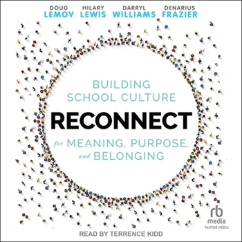 Audio CD Reconnect: Building School Culture for Meaning, Purpose, and Belonging Book