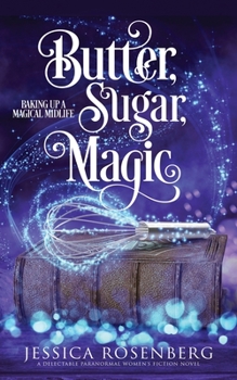 Paperback Butter, Sugar, Magic: Baking Up a Magical Midlife, Book 1 Book