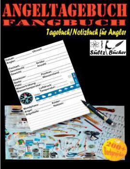 Angeltagebuch - Fangbuch - Tagebuch/Notizbuch für Angler