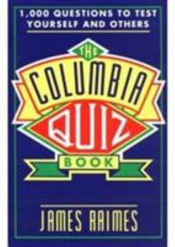 Paperback The Columbia Quiz Book: 1,000 Questions to Test Yourself and Others Book