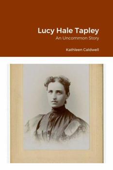 Paperback Lucy Hale Tapley: An Uncommon Story Book