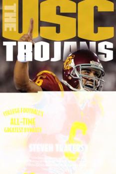 Paperback The Usc Trojans: College Football's All-Time Greatest Dynasty Book