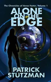 Alone on the Edge - Book #1 of the Chronicles of Anna Foster