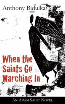 Paperback When the Saints Go Marching in: An Adam Saint Novel Book