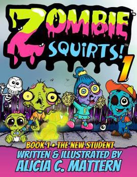 Paperback Zombie Squirts: Book 1-The New Student Book
