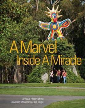 Paperback A Marvel Inside a Miracle: A Visual History of the University of California San Diego Book