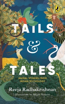 Tails Tales: Animal Stories from Indian Mythology