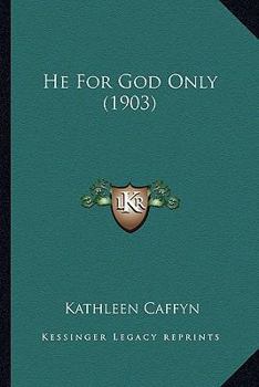 Paperback He For God Only (1903) Book