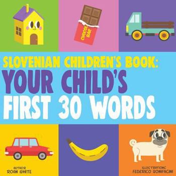 Paperback Slovenian Children's Book: Your Child's First 30 Words Book