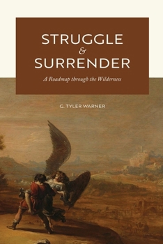 Paperback Struggle & Surrender: A Roadmap through the Wilderness Book
