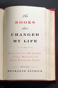 Hardcover The Books That Changed My Life: Reflections by 100 Authors, Actors, Musicians, and Other Remarkable People Book