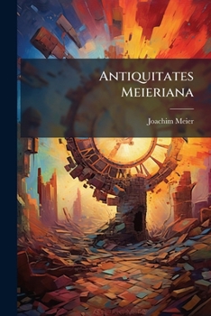 Paperback Antiquitates Meieriana Book