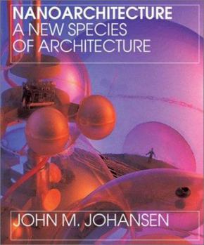 Hardcover Nanoarchitecture: A New Species of Architecture Book
