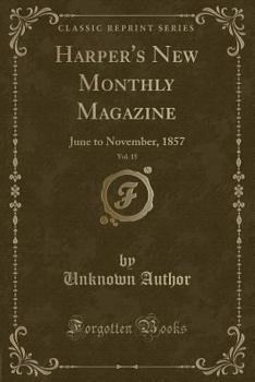 Paperback Harper's New Monthly Magazine, Vol. 15: June to November, 1857 (Classic Reprint) Book