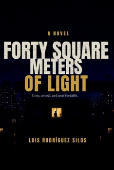 Paperback Forty Square Meters of Light: Cozy, central, and unaffordable. Book