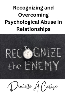 Recognizing and Overcoming Psychological Abuse in Relationships