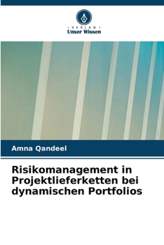 Risikomanagement in Projektlieferketten bei dynamischen Portfolios (German Edition)