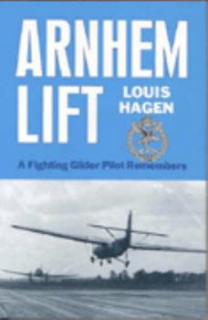 Hardcover Arnhem Lift: A Fighting Gilder Pilot Remembers Book