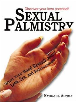 Paperback Sexual Palmistry: What Your Hand Reveals about Love, Sex, and Relationships Book