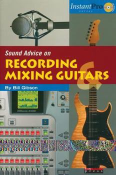 Paperback Sound Advice on Recording & Mixing Guitars: Book & CD [With CD] Book