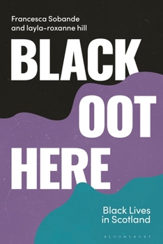 Paperback Black Oot Here: Black Lives in Scotland Book