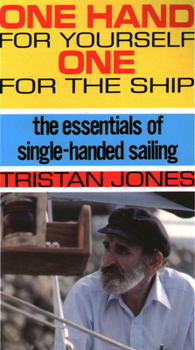 Paperback One Hand for Yourself, One for the Ship: The Essentials of Single-Handed Sailing Book