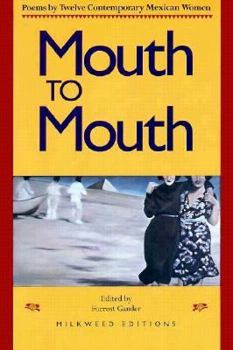 Paperback Mouth to Mouth: Poems by Twelve Contemporary Mexican Women Book