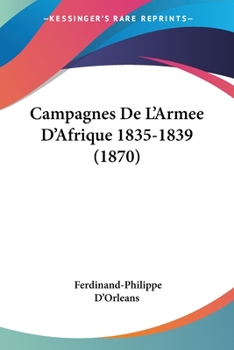 Paperback Campagnes De L'Armee D'Afrique 1835-1839 (1870) [French] Book