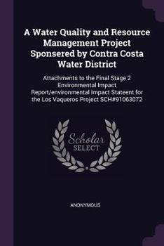 A Water Quality and Resource Management Project Sponsered by Contra Costa Water District: Attachments to the Final Stage 2 Environmental Impact Report/environmental Impact Stateent for the Los Vaquero