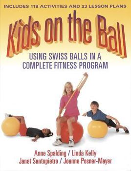 Paperback Kids on the Ball: Using Swiss Balls in a Complete Fitness Program Book