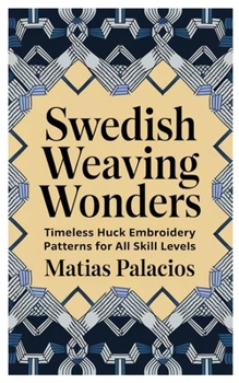 Paperback Swedish Weaving Wonders: Timeless Huck Embroidery Patterns for All Skill Levels Book