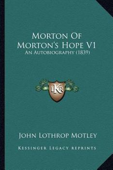 Paperback Morton Of Morton's Hope V1: An Autobiography (1839) Book