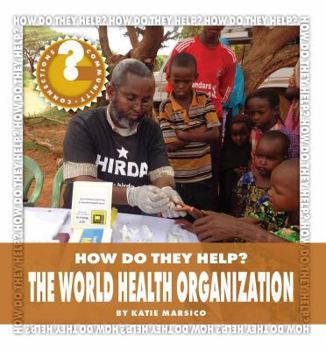 The World Health Organization - Book  of the How Do They Help?