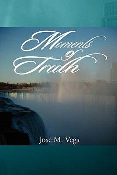 Moments of Truth