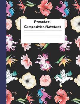 Paperback Preschool Composition Notebook: Dotted Midline Creative Picture Writing Exercise Book (Pretty Unicorn Flowers Theme) - Grade K-2 Early Childhood Book