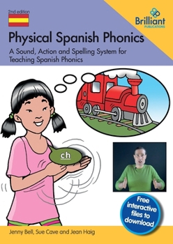 Paperback Physical Spanish Phonics: A Sound, Action and Spelling System for Teaching Spanish Phonics Book