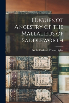 The Huguenot Ancestry of the Mallalieus of Saddleworth